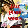 Jazz Piano World album lyrics, reviews, download