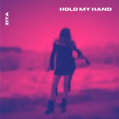 Hold My Hand - Single by Zita album reviews, ratings, credits