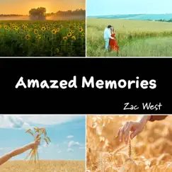 Amazed Memories - Single by ZAC WEST album reviews, ratings, credits