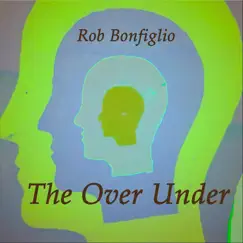The Over Under - Single by Rob Bonfiglio album reviews, ratings, credits