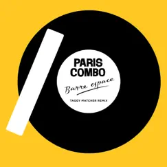 Barre espace (Taggy Matcher Remix) - Single by Paris Combo album reviews, ratings, credits