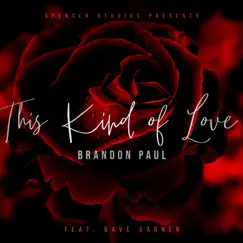 This Kind of Love (feat. Dave Garner) Song Lyrics