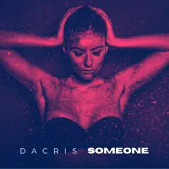 Someone - Single by Dacris album reviews, ratings, credits