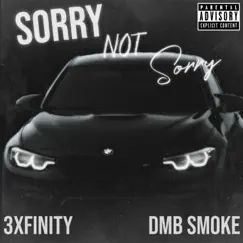 Sorry not Sorry (feat. 3xfinity) Song Lyrics