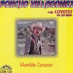 Humilde Corazón by Poncho Villagomez y Sus Coyotes del Rio Bravo album reviews, ratings, credits