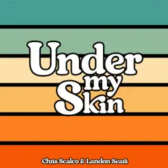 Under My Skin - Single by Chris Scalco & Landon Sears album reviews, ratings, credits