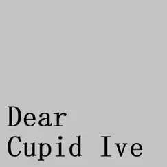 Dear Cupid Ive Song Lyrics