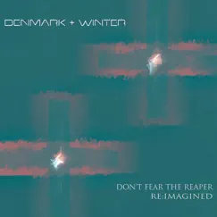 Don't Fear the Reaper (Re:Imagined) - Single by Denmark + Winter album reviews, ratings, credits