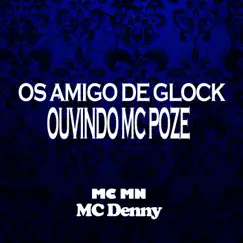 Os Amigo de Glock Ouvindo Mc Poze Song Lyrics