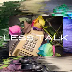 Less Talk Song Lyrics