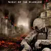 Night of the Warrior - Single album lyrics, reviews, download