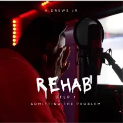 Rehab (Step 1) - EP by K.Drews Jr album reviews, ratings, credits
