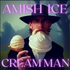 Amish Ice Cream Man - Single by Miles Danko album reviews, ratings, credits