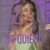 No Quiero (feat. Amorina) - Single album lyrics, reviews, download