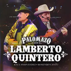 Lamberto Quintero (En Vivo Desde El Domo Care) - Single by PALOMAZO NORTEÑO, Raúl Hernández & Rosendo Cantú album reviews, ratings, credits