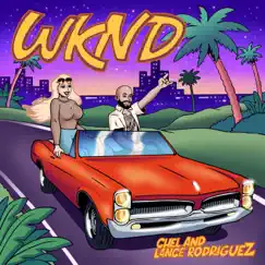 Wknd - Single by CHEL & Lance Rodriguez album reviews, ratings, credits