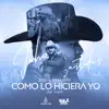 Como lo hiciera yo - Single album lyrics, reviews, download