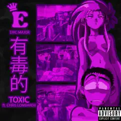 Toxic (feat. Chris Lombardii) - Single by Eric Major album reviews, ratings, credits