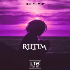 Tell Me Why - Single by RILTIM album reviews, ratings, credits