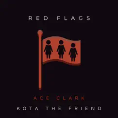 Red Flags (feat. Kota the Friend) - Single by Ace Clark album reviews, ratings, credits