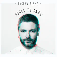 Ashes to Snow - Single by Lucian Piane album reviews, ratings, credits