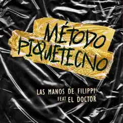 Método Piquetecno (feat. El Doctor) - Single by Las Manos de Filippi album reviews, ratings, credits