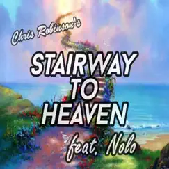 Stairway To Heaven (feat. Nolo Seodisha) - Single by Chris Robinson album reviews, ratings, credits