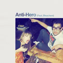 Anti-Hero (feat. Bleachers) - Single by Taylor Swift album reviews, ratings, credits