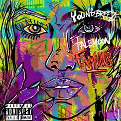Famous (feat. PaleMoon) - Single by Young Breeze album reviews, ratings, credits