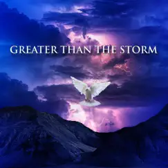 Greater Than the Storm Song Lyrics