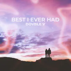 Best I Ever Had (Extended Mix) Song Lyrics