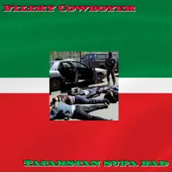 Tatarstan Supa Bad - Single by Filthy Cowboyer album reviews, ratings, credits
