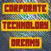 Corporate Technology Dreamy - Single album lyrics, reviews, download