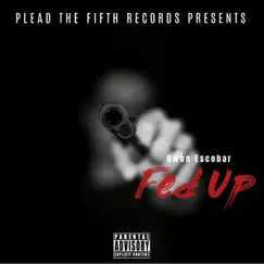 Fed Up - Single by Qwon Escobar album reviews, ratings, credits