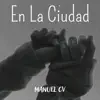 En La Ciudad - Single album lyrics, reviews, download