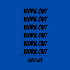 Work Out (Sped Up) - Single by Jay Phantom album reviews, ratings, credits