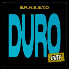 Duro - Single by E.R.N.E.S.T.O album reviews, ratings, credits