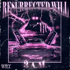 3 A.M. - Single by Resurrected Will album reviews, ratings, credits