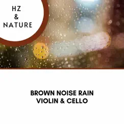 Brown Noise Violin & Cello - Green Apple - Rain Sounds Song Lyrics