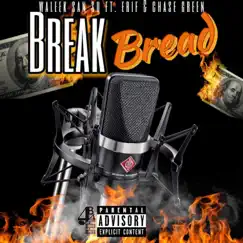 Break Bread (feat. Erif & Chase Green) - Single by Waleek San Su album reviews, ratings, credits