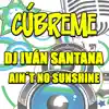 DJ Iván Santana - Ain't No Sunshine - Single album lyrics, reviews, download