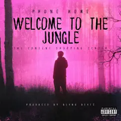 Welcome To the Jungle - Single by Phone Home album reviews, ratings, credits