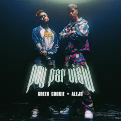 Pay Per View - Single by Green Cookie & Alejo album reviews, ratings, credits