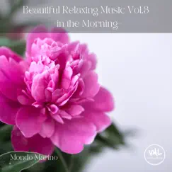 Beautiful Relaxing Music Vol.3 -In the Morning- by Mondo Marino album reviews, ratings, credits