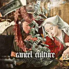 Cancel Culture (feat. Yukmouth) - Single by PhööniX album reviews, ratings, credits