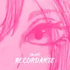 Recordarte - Single album lyrics, reviews, download