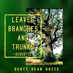 Leaves, Branches, And Trunks (feat. Jason Lovell) [Acoustic] Song Lyrics