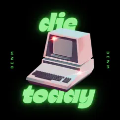 Die Today - Single by Lil Bewm album reviews, ratings, credits