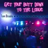 Get Your Butt Down to the Lodge - Single album lyrics, reviews, download