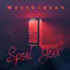 Spoil You - Single album lyrics, reviews, download